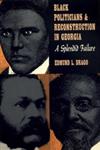 Black Politicians and Reconstruction in Georgia Splendid Failure,0820314382,9780820314389