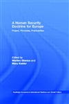 A Human Security Doctrine for Europe Project, Principles, Practicalities,041536745X,9780415367455