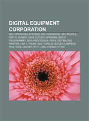Digital Equipment Corporation DEC Operating Systems, DEC hardware, DEC people, PDP-11, MUMPS, Dave Cutler, OpenVMS, RSX-11,1156440815,9781156440810