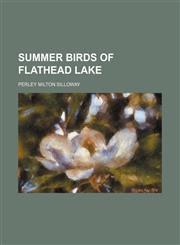 Summer Birds of Flathead Lake,1458854744,9781458854742