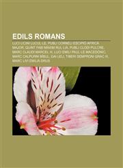 Edils romans Luci Licini Lucul·le, Publi Corneli Escipió Africà Major, Quint Fabi Màxim Rul·lià, Publi Clodi Pulcre, Marc Claudi Marcel III,1232744158,9781232744153