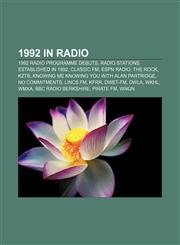 1992 in radio 1992 radio programme debuts, Radio stations established in 1992, Classic FM, ESPN Radio, The Rock, KZTB,1158055013,9781158055012