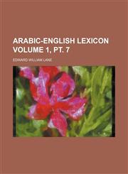 Arabic-English lexicon Volume 1, pt. 7,1236651804,9781236651808