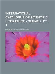 International catalogue of scientific literature Volume 2, pt. 1,1130359786,9781130359787
