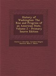 History of Washington The Rise and Progress of an American State, Volume 2 - Primary Source Edition,1295449056,9781295449057