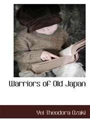 Warriors of Old Japan,1117511278,9781117511276