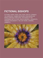 Fictional bishops Fictional popes, Pope Joan, Pope John XX, Cerebus the Aardvark, Camber MacRorie, Duncan McLain, Prince Edmund, Popetown,1155184025,9781155184029