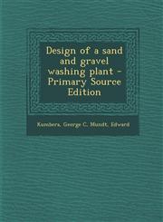 Design of a Sand and Gravel Washing Plant - Primary Source Edition,1293513563,9781293513569