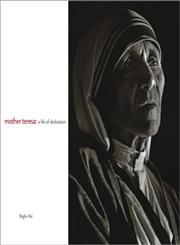 Mother Teresa A Life of Dedication,0810958759,9780810958753