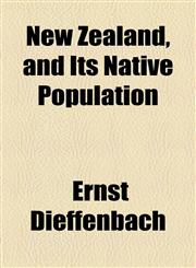New Zealand, and Its Native Population,1154503127,9781154503128