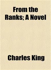 From the Ranks; A Novel,1150744618,9781150744617