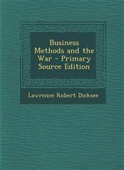 Business Methods and the War,1289712565,9781289712563