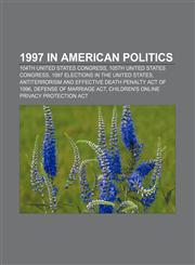 1997 in American politics 104th United States Congress, 105th United States Congress, 1997 elections in the United States,1158192843,9781158192847