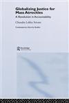 Globalizing Justice for Mass Atrocities A Revolution in Accountability,0415371015,9780415371018