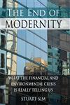 The End of Modernity What the Financial and Environmental Crisis is Really Telling Us 1st Edition,0748640355,9780748640355
