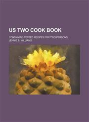 Us Two Cook Book; Containing Tested Recipes for Two Persons,1150197277,9781150197277