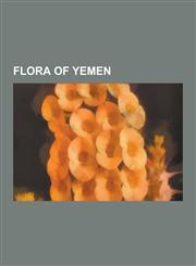 Flora of Yemen Tamarind, Imperata Cylindrica, Dracaena Cinnabari, Acacia Nilotica, Coffea Arabica, Adansonia Digitata, Calotropis Pro,1230543643,9781230543642