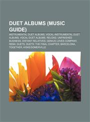 Duet albums (Music Guide) Instrumental duet albums, Vocal-instrumental duet albums, Vocal duet albums, Reload, Unfinished Business,1157063764,9781157063766