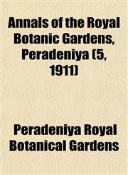 Annals of the Royal Botanic Gardens, Peradeniya (5, 1911),115335327X,9781153353274