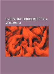 Everyday Housekeeping Volume 3,1236652754,9781236652751