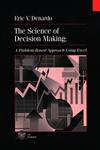 The Science of Decision Making A Problem-Based Approach Using Excel 1st Edition,0471318272,9780471318279