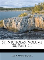 St. Nicholas, Volume 30, Part 2...,1276900627,9781276900621