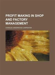 Profit making in shop and factory management,1151554251,9781151554253