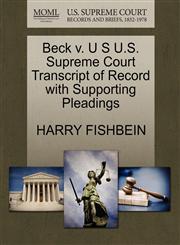 Beck v. U S U.S. Supreme Court Transcript of Record with Supporting Pleadings,1270315757,9781270315759