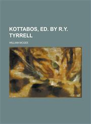 Kottabos, ed. by R.Y. Tyrrell,1234392437,9781234392437