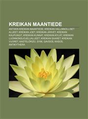 Kreikan maantiede Antiikin Kreikan maantiede, Kreikan hallinnolliset alueet, Kreikan joet, Kreikan järvet, Kreikan kaupungit, Kreikan kunnat,1231917741,9781231917749