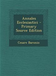 Annales Ecclesiastici - Primary Source Edition,1293476544,9781293476543