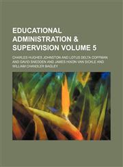 Educational administration & supervision Volume 5,1236556879,9781236556875