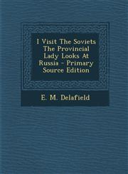 I Visit the Soviets the Provincial Lady Looks at Russia - Primary Source Edition,1293452203,9781293452202