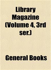 Library Magazine (Volume 4, 3rd ser.),1152813617,9781152813618