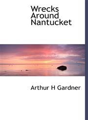 Wrecks Around Nantucket,1140657577,9781140657576