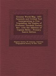 Genoese World Map, 1457 Facsimile and Critical Text Incorporating in Free Translation the Studies of Professor Theobald Fischer, REV. with the,1293692018,9781293692011