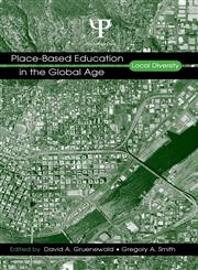 Place-Based Education in the Global Age Local Diversity,0805858636,9780805858631