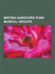 British Hardcore Punk Musical Groups Picture Frame Seduction, Crass, Discharge, Gallows, the Apostles, Amebix, Voorhees, Subhumans, Phinius Gage, Sor,1230477438,9781230477435