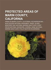 Protected areas of Marin County, California Parks in Marin County, California, Richardson Bay, Muir Woods National Monument, Angel Island,1233153013,9781233153015