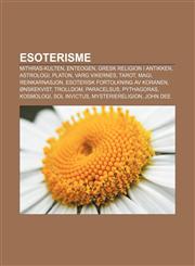 Esoterisme Mithras-kulten, Enteogen, Gresk religion i antikken, Astrologi, Platon, Varg Vikernes, Tarot, Magi, Reinkarnasjon,1232778265,9781232778264