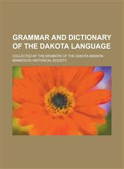 Grammar and Dictionary of the Dakota Language,1152271547,9781152271548