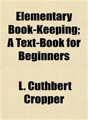 Elementary Book-Keeping; A Text-Book for Beginners,1152644602,9781152644601