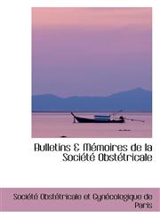 Bulletins a MAcmoires de la SociActAc ObstActricale,1434681564,9781434681560