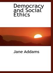 Democracy and Social Ethics,1103105256,9781103105250