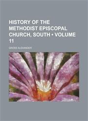 History of the Methodist Episcopal Church, South (Volume 11),115108655X,9781151086556