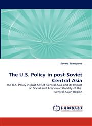 The U.S. Policy in post-Soviet Central Asia,3843356920,9783843356923
