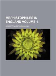 Mephistophiles in England Volume 1,1150461977,9781150461972
