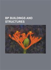 BP Buildings and Structures Alaska Gas Pipeline, Amoco Building (New Orleans), Aon Center (Chicago), Arco Tower (Los Angeles), Atlantic Lng, Atlan,1230813918,9781230813912