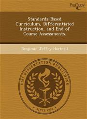 Standards-Based Curriculum, Differentiated Instruction, and End of Course Assessments.,1248953304,9781248953303