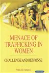 Menace of Trafficking in Women Challenge and Response,8178848775,9788178848778